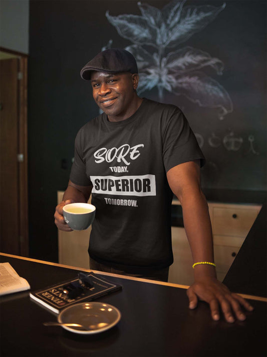 Sore Today Superior Tomorrow Workout Shirt | King7hit Fitness