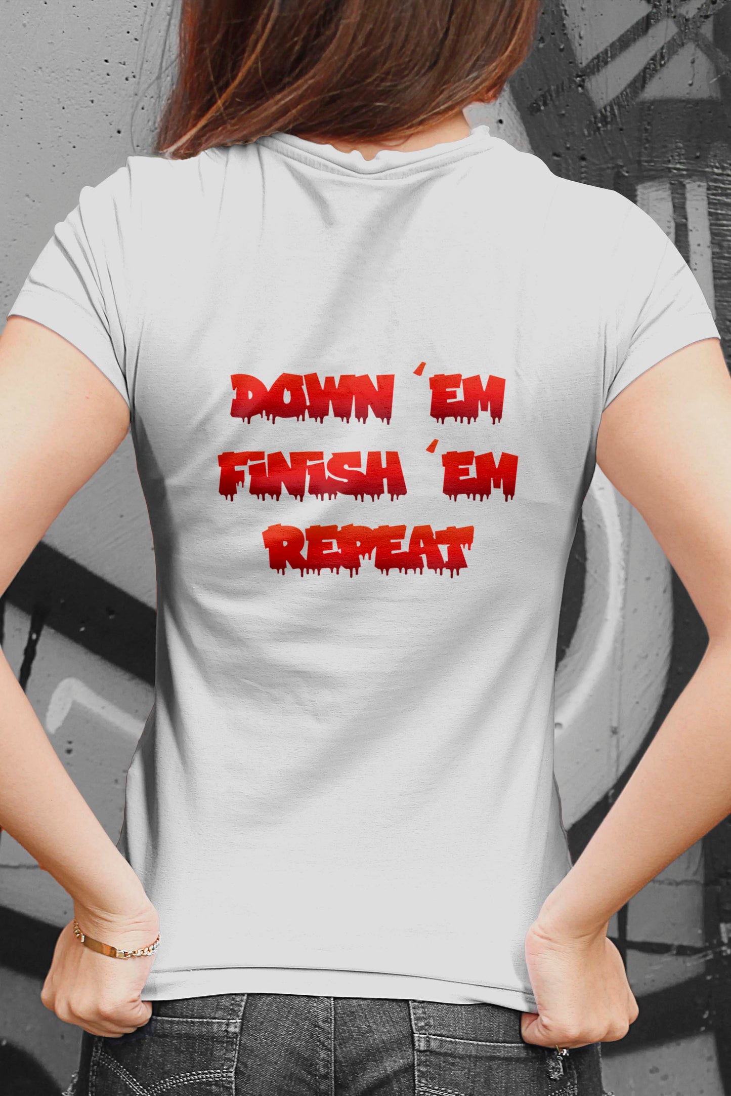 "Down ‘Em, Finish ‘Em, Repeat" T-Shirt